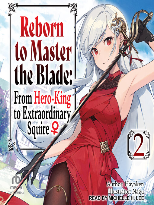 Title details for Reborn to Master the Blade: From Hero-King to Extraordinary Squire, Volume 2 by Hayaken - Wait list